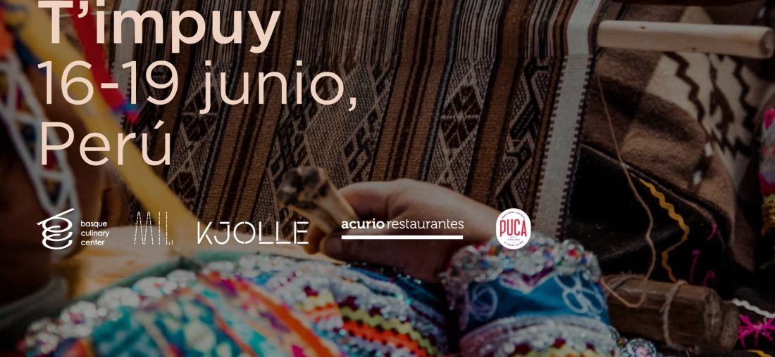 T’IMPUY 2024: PERÚ, SEDE DE REFLEXIONES Y FUTURO EN LA COCINA GLOBAL
